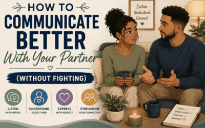 How to Communicate Better With Your Partner (Without Fighting)